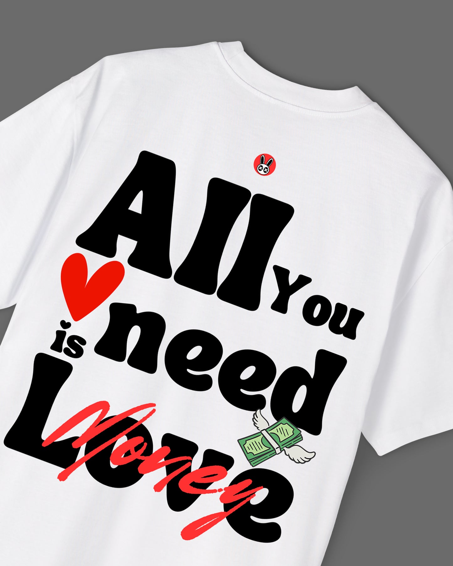 All you need is Money-White T-shirt