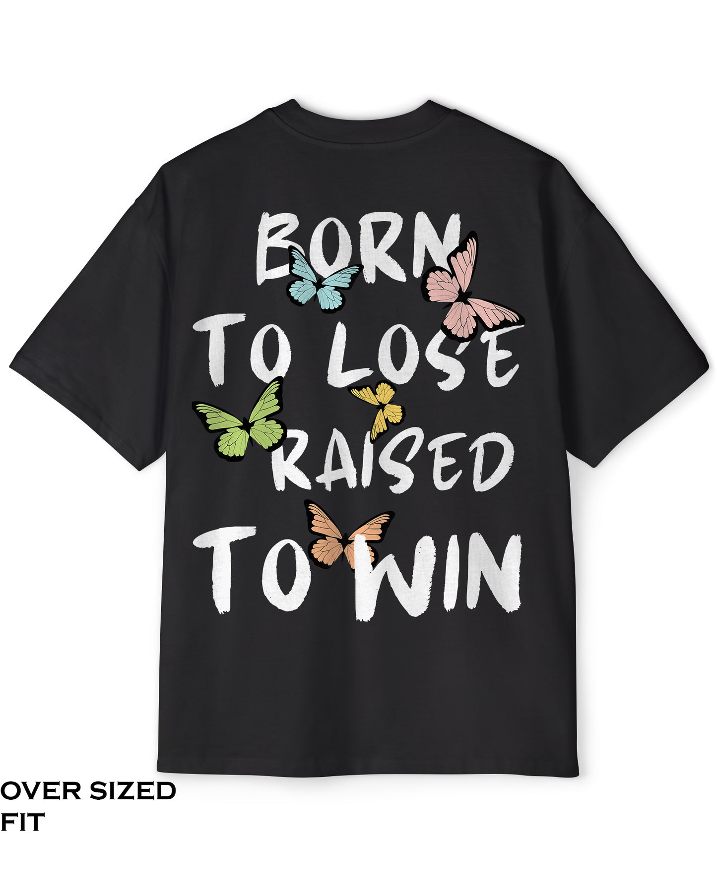 Born to loose, raised to win- Black t shirt