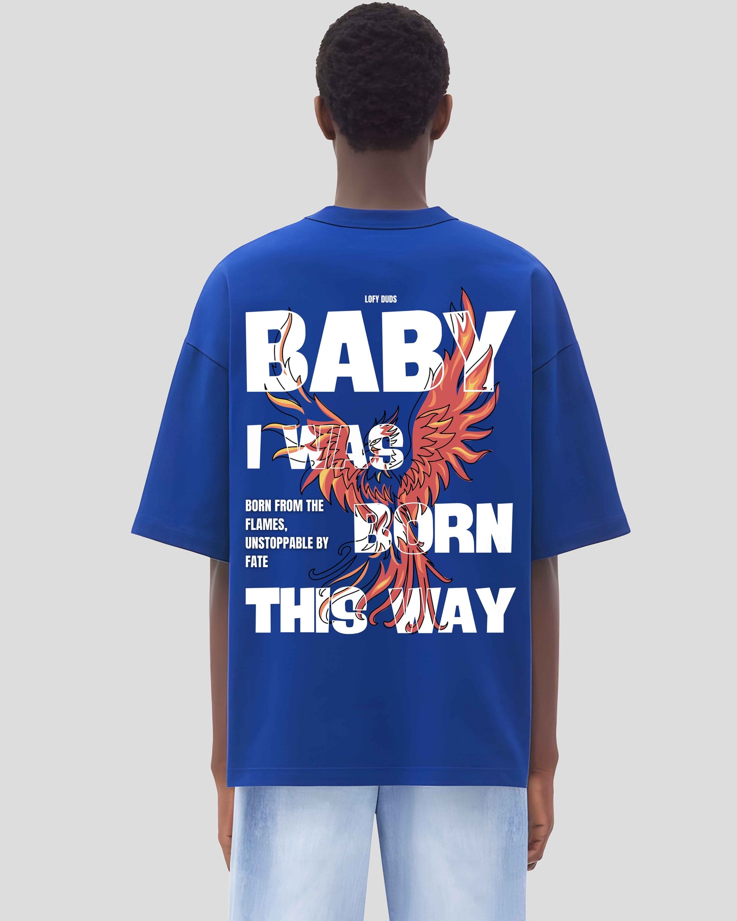 Baby i was born this way-Royal blue T-shirt