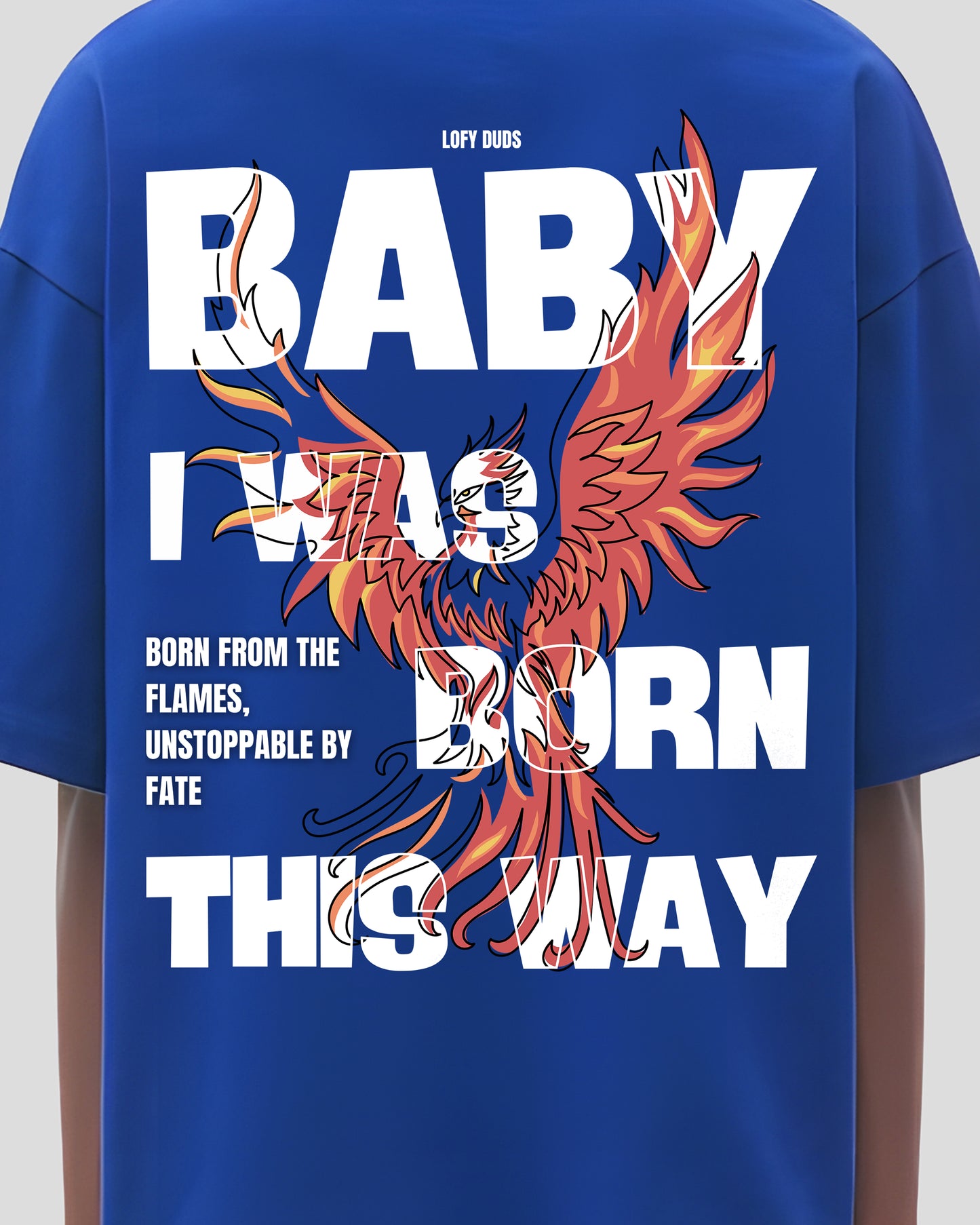 Baby i was born this way-Royal blue T-shirt