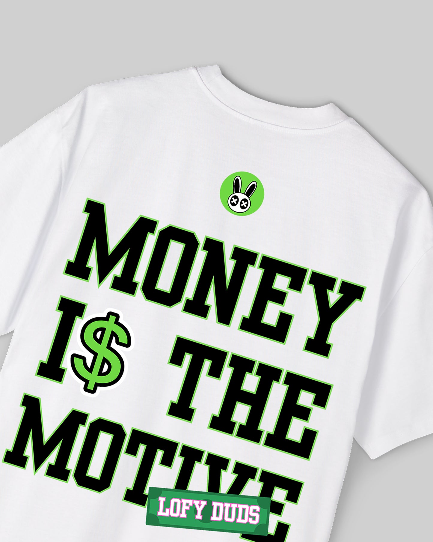 Money is the motive-White T-shirt